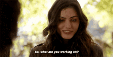 The Originals Hayley Marshall GIF - The Originals Hayley Marshall So What Are You Working On GIFs