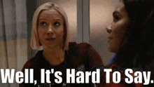 Chicago Med Hannah Asher GIF - Chicago Med Hannah Asher Well Its Hard To Say GIFs