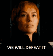 We Will Defeat It Cersei GIF - We Will Defeat It Cersei Doesnt Matter GIFs