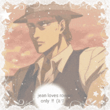 a picture of a man with the words jean loves rowan only on the bottom