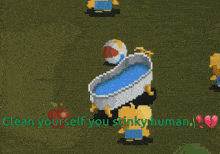 a pixel art drawing of a bathtub with the words mean yourself you stinky human