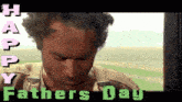 a man looking out a window with the words happy fathers day behind him