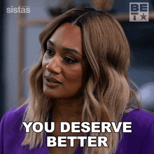 You Deserve Better Fatima GIF - You Deserve Better Fatima Sistas GIFs