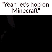 Minecraft Minecraft Memes GIF - Minecraft Minecraft Memes Hop On Minecraft GIFs