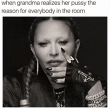 a black and white photo of a woman with the caption when grandma realizes her pussy the reason for everybody in the room ..