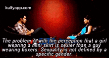 The Problem Is With The Perception That A Girlwearing A Mini Skirt Is Sexier Than A Guỹwearing Boxers. Sexualityis Not Defined By Aspecific Gender..Gif GIF - The Problem Is With The Perception That A Girlwearing A Mini Skirt Is Sexier Than A Guỹwearing Boxers. Sexualityis Not Defined By Aspecific Gender. Person Human GIFs