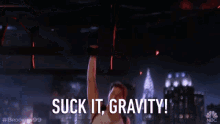 Suck It Gravity GIF - Suck It Gravity Jake Peralta GIFs