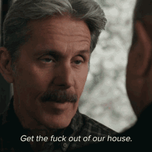 Get The Fuck Out Of Our House Kurt Mcveigh GIF - Get The Fuck Out Of Our House Kurt Mcveigh The Good Fight GIFs
