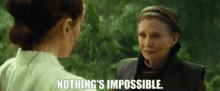 Star Wars Leia Organa GIF - Star Wars Leia Organa Nothings Impossible GIFs