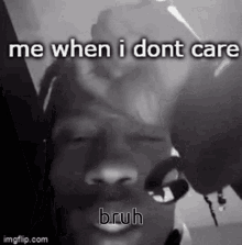 Bruh Dont Care GIF - Bruh Dont Care Travis Scott GIFs