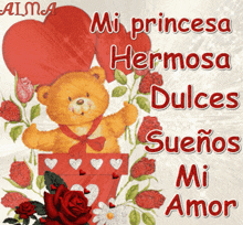 a teddy bear is holding a heart shaped balloon with the words " mi princesa hermosa dulces suenos mi amor "