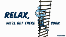 Relax Climb GIF - Relax Climb Dont Give Up GIFs