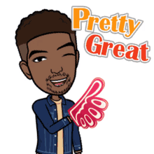 a cartoon of a man giving a thumbs up with the words pretty great below him