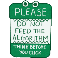 Please Do Not Feed The Algorithm Think Before You Click Sticker - Please Do Not Feed The Algorithm Think Before You Click Click Stickers