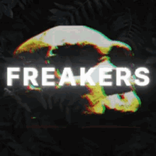 Freakers GIF - Freakers GIFs