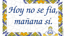a sign that says hoy no se fia manana si in spanish