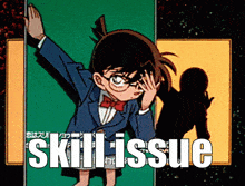 Detective Conan Skill Issue GIF - Detective Conan Skill Issue Metantei Conan GIFs