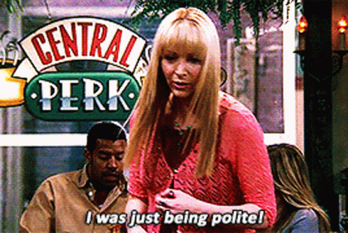 She was polite me