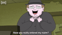 a cartoon of a man with glasses and a hat says " have you really entered my realm "