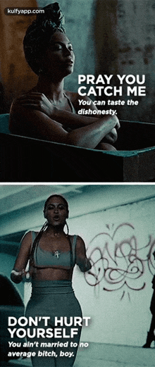 Pray Youcatch Meyou Can Taste Thedishonesty.Don'T Hurtyourselfyou Ain'T Married To Noaverage Bitch, Boy..Gif GIF