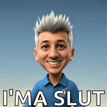 a cartoon of a man with the words i 'm a slut written below him