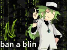 a cartoon character with green hair and the words ban a blin