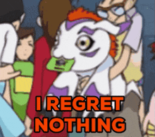 a cartoon of a group of people with the words " i regret nothing " on the bottom