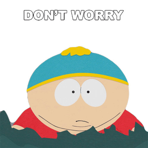 Dont Worry Eric Cartman Sticker - Dont Worry Eric Cartman South Park Stickers