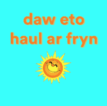 Daw Eto Haul Ar Fryn Welsh GIF
