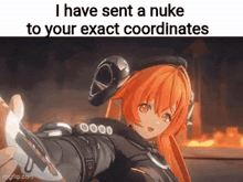 i have sent a nuke to your exact coordinates meme