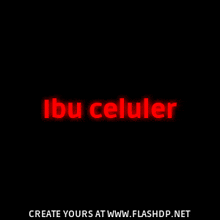 a black background with red glowing text that says ibu celuler