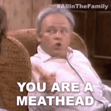 You Are A Meathead Archie Bunker GIF - You Are A Meathead Archie Bunker All In The Family GIFs