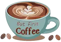 a cup of coffee with the words " but first coffee " on it