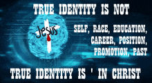 true identity is not self race education career position promotion past true identity is ' in christ '