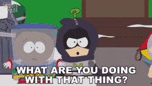 What Are You Doing With That Thing Mysterion GIF - What Are You Doing With That Thing Mysterion Kenny Mccormick GIFs