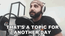 Thats A Topic For Another Day Ahmed Aldoori GIF - Thats A Topic For Another Day Ahmed Aldoori Another Time GIFs