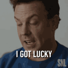 i got lucky jason sudeikis saturday night live i was lucky had luck on my side