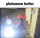 a picture of a man in a red hat with the words photomem better below him