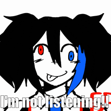 a drawing of a girl with the words " i 'm not listening "