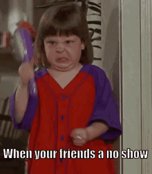 no show mad annoyed friends a no show flaky