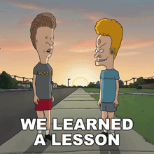 two cartoon characters standing on a sidewalk with the words " we learned a lesson " below them