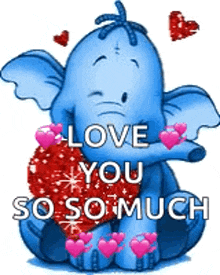 a blue elephant is holding a red heart and says `` i love you so much '' .