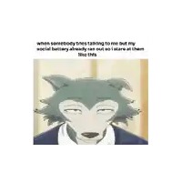 a cartoon of a wolf with a caption that reads when somebody tries talking to me but my social battery already ran out