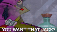 a cartoon character smoking a cigarette with the words " you want that jack " above him