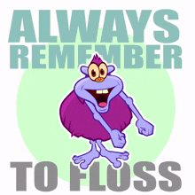 a cartoon monster with the words always remember to floss