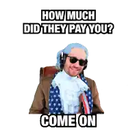 a man in a wig and sunglasses is holding a stack of money and asking how much did they pay you come on