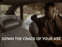 Down The Crack Crack Of Your Ass GIF - Down The Crack Crack Of Your Ass Juvenile GIFs