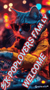 a picture of a cat wearing headphones and sunglasses with the words kpoplovers family welcome below it