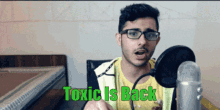 Toxicisback Toxicback GIF - Toxicisback Toxicback Toxic GIFs