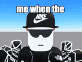 a cartoon character wearing sunglasses and a nike hat says me when the nike